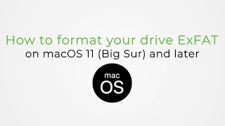 how to format your drive exfat on macos 11 big sur and later
