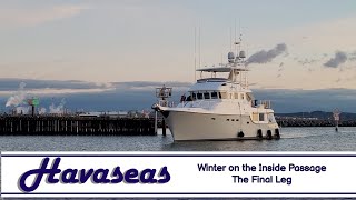 Final Leg on the Inside Passage in Winter / MV Havaseas Nordhavn 55