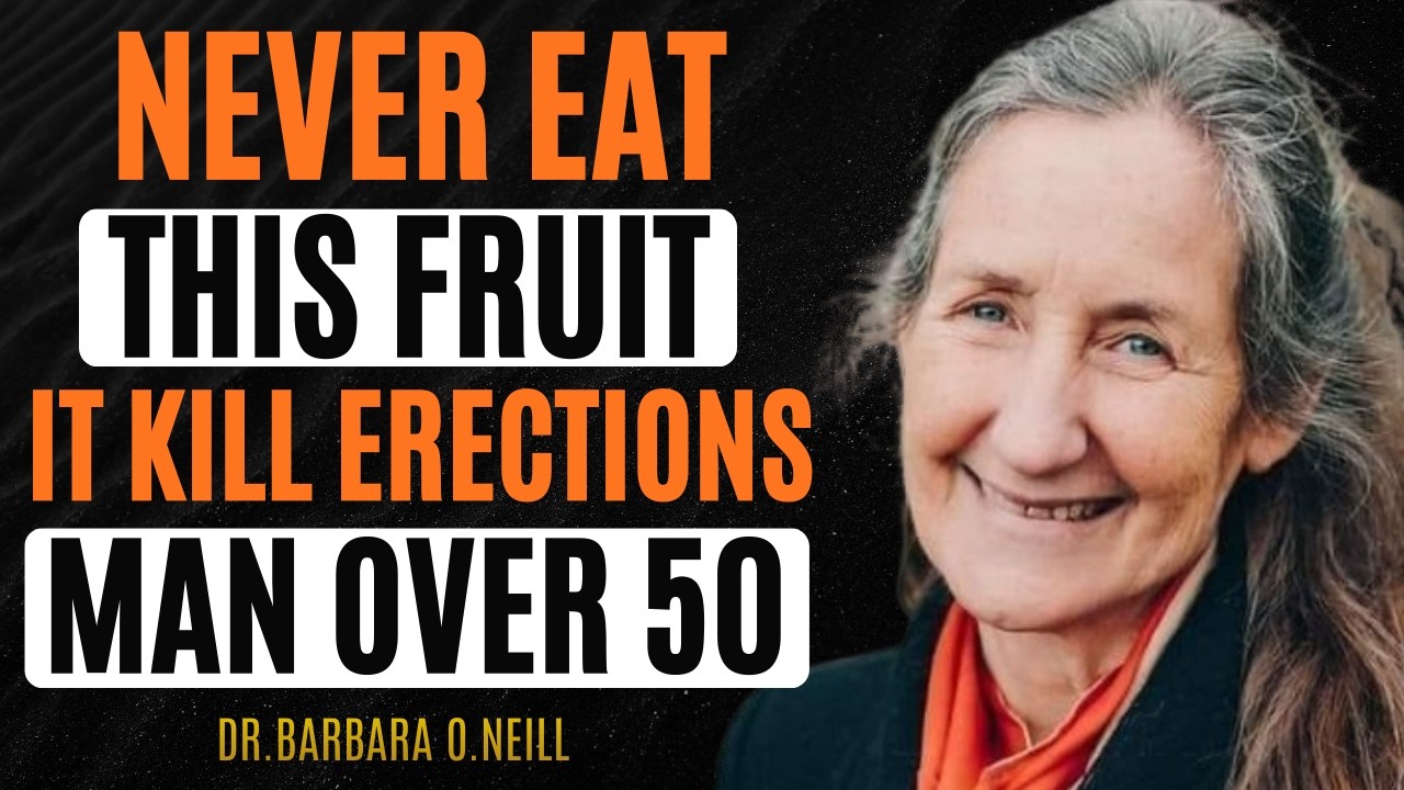 Men Over 60: 4 Fruits to Avoid and 4 You Should Add to Your Diet | Barbara O’Neill