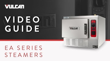 How to Prepare and Operate Your Vulcan Electric EA Steamer: Help for Steamer Maintenance