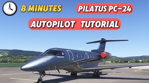 [MSFS 2024] Autopilot Tutorial - Pilatus Series