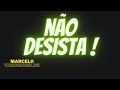 Não desista !