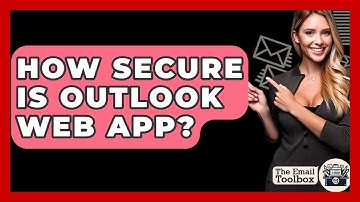 How Secure Is Outlook Web App? - TheEmailToolbox.com