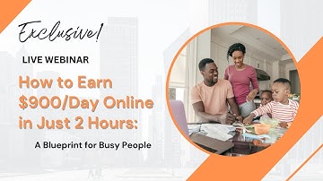 How to Make $900 a day online in just 2 Hours!  Sept6Webinar