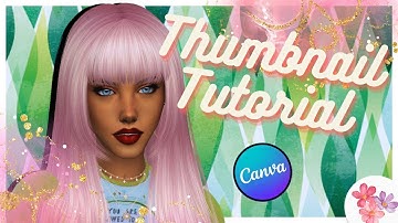 How To Make A Thumbnail For The Sims 4 Using Canva   Canva Thumbnail Tutorial