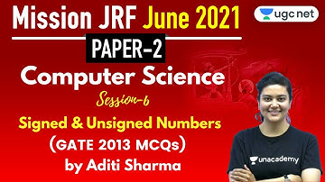 12:00 PM - JRF June 2021 Paper 2 | Computer Science by Aditi Sharma | Signed & Unsigned Numbers