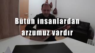 Bütün insanlardan arzumuz vardır - Mahir Çakır  |  Deyişler ve Türküler Resimi