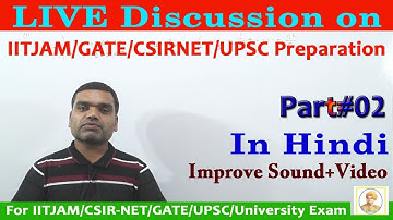 Discussion on IITJAM/GATE/CSIRNET/UPSC Preparation II Part#2 Continue..