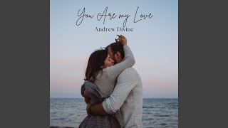 You Are My Love