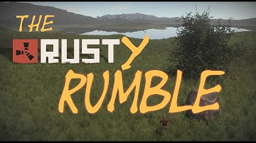 The Rusty Rumble - Rust Cinematic