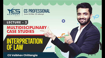 Multi Disciplinary Case Studies–Interpretation (Lecture 1)|CS Professional MDCS|CS VaibhavChitlangia