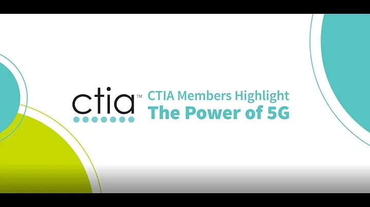CTIA | Members Highlight: The Power of 5G