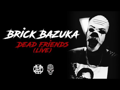 Brick Bazuka - Dead Friends(Live)