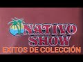 GRANDE EXITOS MIX DE NATIVO SHOW