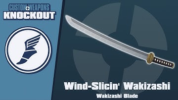 Custom Weapons: Knockout Demonstration - Wind-Slicin