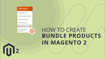 How To Create Bundle Products in Magento 2