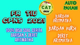 FR TIU CPNS 2021 | SOAL CERITA BARISAN DAN DERET ARITMATIKA | FR CPNS 2021 TERBARU