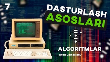 Takrorlanuvchi algoritm haqida | Dasturlash asoslari  (Algoritmlar) - Ibrohim Rashidov