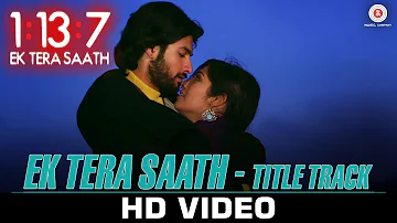 1:13:7 Ek Tera Saath - Title Track | Ssharad Malhotra & Hritu Dudani |Rahat Fateh Ali Khan & Swati S