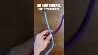 50 Knot Journal | Knot #22 Sheet Bend  #knots #campingknots