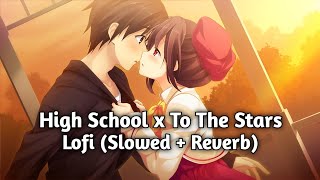 High School x To The Stars - The Prophec & Nicki Minaj Lofi(Slowed +Reverb) [edit audio] [Full Song]