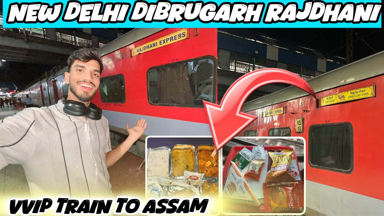12424 New Delhi Dibrugarh Rajdhani Express Full Journey Food & Journey ...
