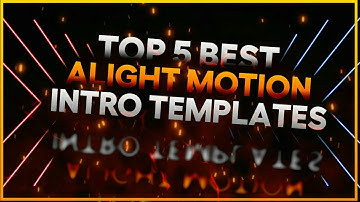 Top 5 Best Alight Motion Intro Templates | Alight Motion Intro Templates | CutFix |