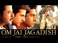 Om jai jagadish 2002  anil kapoor  fardeen khan  abhishek bachchan  mahima chaudhry  urmila 