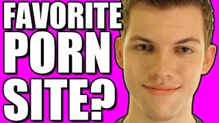 FAVORITE PORN SITE? (Ask Nate #4)