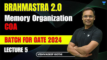 COA | Lecture 5 | Memory Organization | Brahmastra 2.0 | GATE-2024 | Vishvadeep Gothi