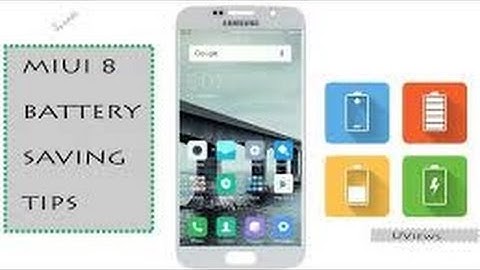 Battery saving tips in miui 8 phones