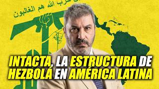 LA ESTRUCTURA DE HEZBOLÁ EN AMÉRICA LATINA ESTÁ INTACTA: ex jefe de Operaciones Terroristas