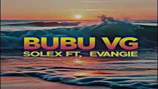 SOLEX | 2025 | BUBU VG _ FT, EVANGIE (BCT PRODUCTION)
