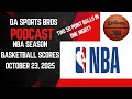 DA Sports Bros Podcast: NBA Basketball Scores Round Up for October 23, 2025