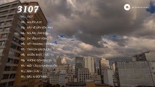 3107, Người Lạ Ơi ( Lofi Ver ) - Nhạc Lofi Mix Chill Nhẹ Nhàng Gây Nghiện Hot Nhất 2023