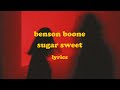Sugar Sweet - Benson Boone (Lyrics)