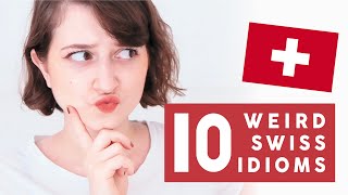 TOP 10 WEIRD SWISS IDIOMS