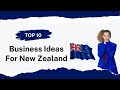 Top 10 business ideas for new zealand 2023  how to start business in new zealand