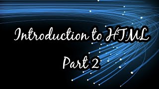 Html tutorial for beginners-Part 2 | Html Tags|The Ultimate Guide to understing HTML and CSS. Html Tags Explained Basic Html Tutorial For Beginners Part 2