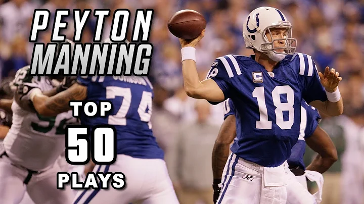 Peyton Mannings Top 50 Most Legendary Plays of All...
