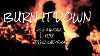 Robin Hustin \u0026 Jessica Chertock - Burn it Down (Lyrics) [NCS Release] MSTER Lyrics