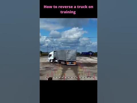 How to reverse a truck reverse training. - YouTube