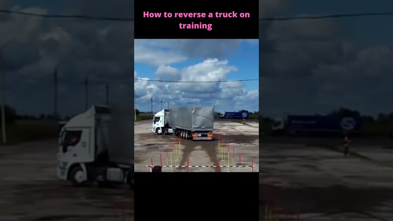 How To Reverse A Truck Training 