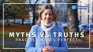 Myths v Truths 6: Practice Makes Perfect
