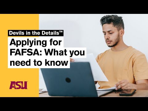 Applying for FAFSA, What you need to know: Devils in the Details : Arizona State University (ASU)
