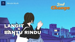 Langit Bantu Rindu - 2nd Change (Lyrik Video)