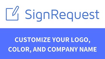 Add Your Logo, Color and Name to SignRequest