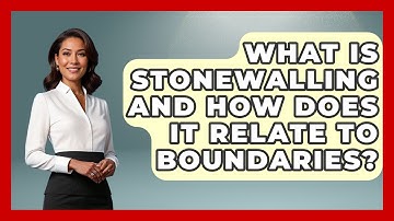 What Is Stonewalling And How Does It Relate To Boundaries? - The Love Workshop