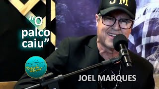 “O palco caiu” com Joel Marques (ao vivo)