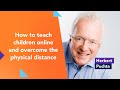 How to teach children online and overcome the physical distance with Herbert Puchta